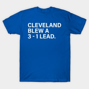 Cleveland Blew A 3-1 Lead T-Shirt